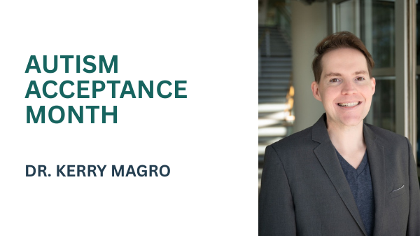 AUTISM ACCEPTANCE MONTH with Dr. Kerry Magro