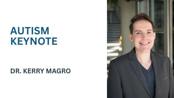AUTISM KEYNOTE with Dr. Kerry Magro