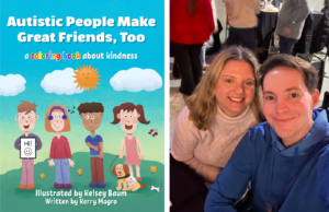 Autistic People Make Great Friends, Too book cover beside illustrator Kelsey Baum and author Kerry Magro.